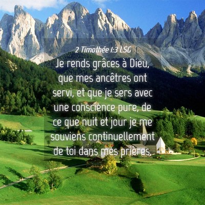 Picture 04 - 2 Timothée 1:3 LSG - Je rends grâces à Dieu, que mes ancêtres ont - Bible Verse Picture