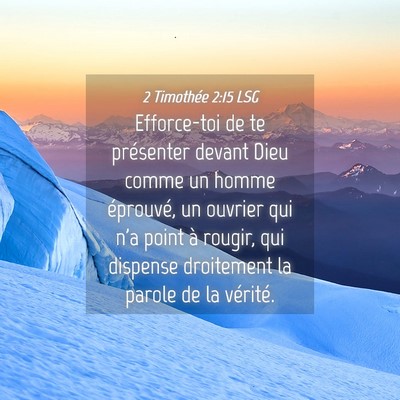 Picture 04 - 2 Timothée 2:15 LSG - Efforce-toi de te présenter devant Dieu comme un - Bible Verse Picture
