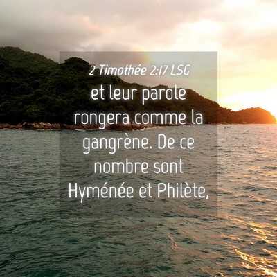 Picture 04 - 2 Timothée 2:17 LSG - et leur parole rongera comme la gangrène. De ce - Bible Verse Picture