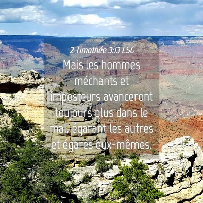 Picture 04 - 2 Timothée 3:13 LSG - Mais les hommes méchants et imposteurs - Bible Verse Picture