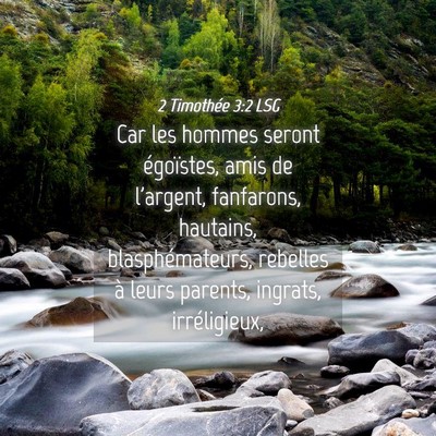 Picture 04 - 2 Timothée 3:2 LSG - Car les hommes seront égoïstes, amis de - Bible Verse Picture