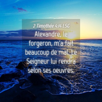 Picture 04 - 2 Timothée 4:14 LSG - Alexandre, le forgeron, m'a fait beaucoup de mal. - Bible Verse Picture