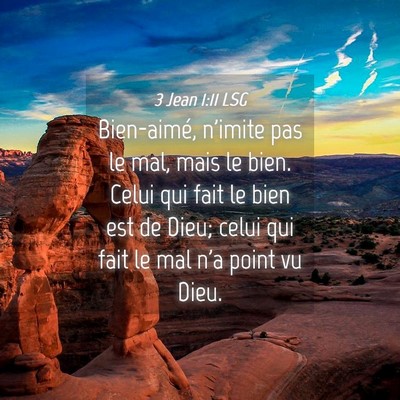 Picture 04 - 3 Jean 1:11 LSG - Bien-aimé, n'imite pas le mal, mais le bien. - Bible Verse Picture