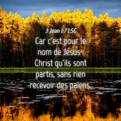 Picture 04 - 3 Jean 1:7 LSG - Car c'est pour le nom de Jésus-Christ qu'ils - Bible Verse Picture
