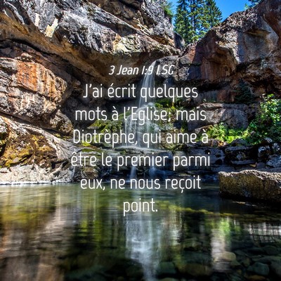 Picture 04 - 3 Jean 1:9 LSG - J'ai écrit quelques mots à l'Eglise; mais - Bible Verse Picture