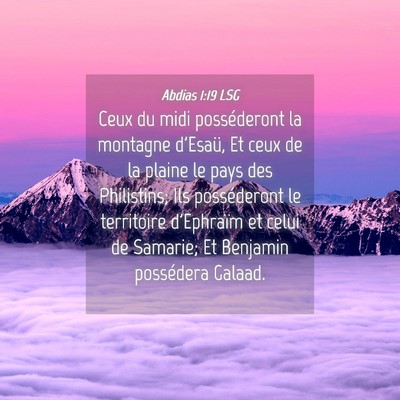 Picture 04 - Abdias 1:19 LSG - Ceux du midi posséderont la montagne d'Esaü, Et - Bible Verse Picture
