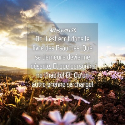 Picture 04 - Actes 1:20 LSG - Or, il est écrit dans le livre des Psaumes: Que - Bible Verse Picture