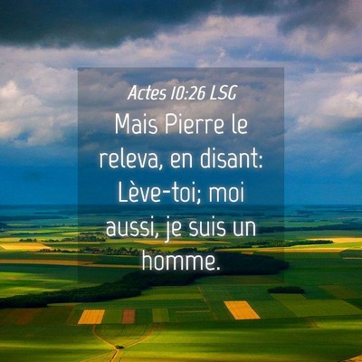 Picture 04 - Actes 10:26 LSG - Mais Pierre le releva, en disant: Lève-toi; moi - Bible Verse Picture