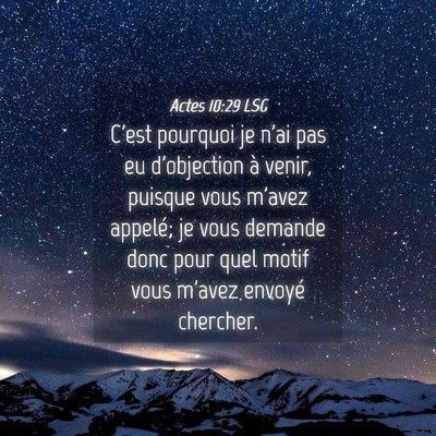 Picture 04 - Actes 10:29 LSG - C'est pourquoi je n'ai pas eu d'objection à - Bible Verse Picture