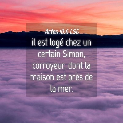 Picture 04 - Actes 10:6 LSG - il est logé chez un certain Simon, corroyeur, - Bible Verse Picture