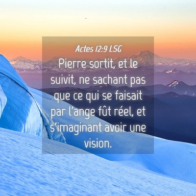 Picture 04 - Actes 12:9 LSG - Pierre sortit, et le suivit, ne sachant pas que - Bible Verse Picture