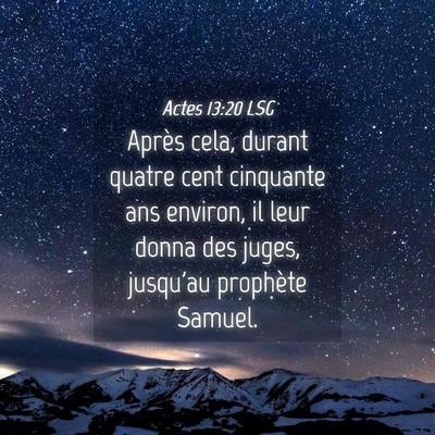 Picture 04 - Actes 13:20 LSG - Après cela, durant quatre cent cinquante ans - Bible Verse Picture