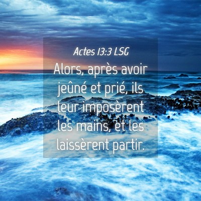 Picture 04 - Actes 13:3 LSG - Alors, après avoir jeûné et prié, ils leur - Bible Verse Picture