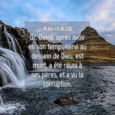 Picture 04 - Actes 13:36 LSG - Or, David, après avoir en son temps servi au - Bible Verse Picture