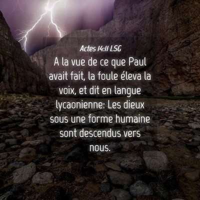 Picture 04 - Actes 14:11 LSG - A la vue de ce que Paul avait fait, la foule - Bible Verse Picture