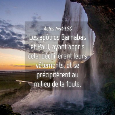 Picture 04 - Actes 14:14 LSG - Les apôtres Barnabas et Paul, ayant appris cela, - Bible Verse Picture