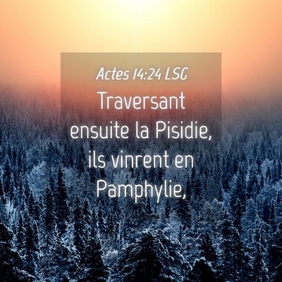 Picture 04 - Actes 14:24 LSG - Traversant ensuite la Pisidie, ils vinrent en - Bible Verse Picture