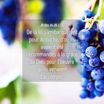Picture 04 - Actes 14:26 LSG - De là ils s'embarquèrent pour Antioche, d'où - Bible Verse Picture