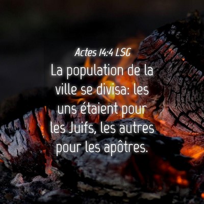Picture 04 - Actes 14:4 LSG - La population de la ville se divisa: les uns - Bible Verse Picture