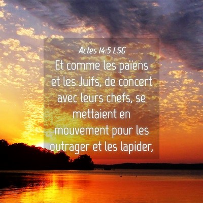 Picture 04 - Actes 14:5 LSG - Et comme les païens et les Juifs, de concert - Bible Verse Picture