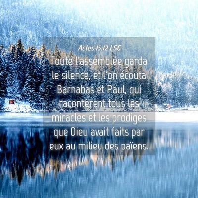 Picture 04 - Actes 15:12 LSG - Toute l'assemblée garda le silence, et l'on - Bible Verse Picture