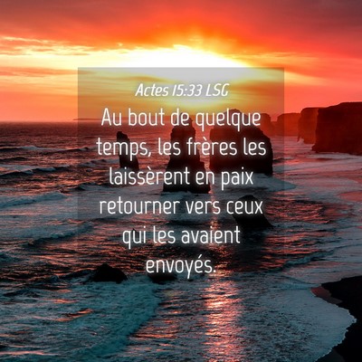 Picture 04 - Actes 15:33 LSG - Au bout de quelque temps, les frères les - Bible Verse Picture