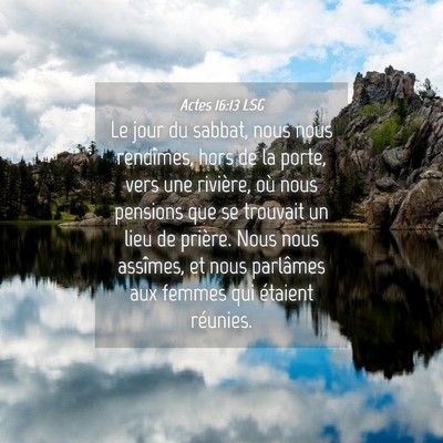 Picture 04 - Actes 16:13 LSG - Le jour du sabbat, nous nous rendîmes, hors de - Bible Verse Picture