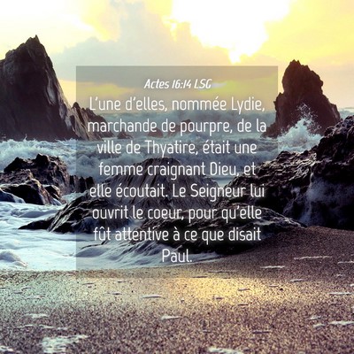 Picture 04 - Actes 16:14 LSG - L'une d'elles, nommée Lydie, marchande de - Bible Verse Picture
