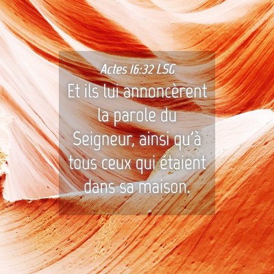 Picture 04 - Actes 16:32 LSG - Et ils lui annoncèrent la parole du Seigneur, - Bible Verse Picture