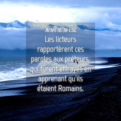 Picture 04 - Actes 16:38 LSG - Les licteurs rapportèrent ces paroles aux - Bible Verse Picture