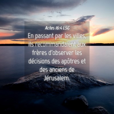 Picture 04 - Actes 16:4 LSG - En passant par les villes, ils recommandaient aux - Bible Verse Picture