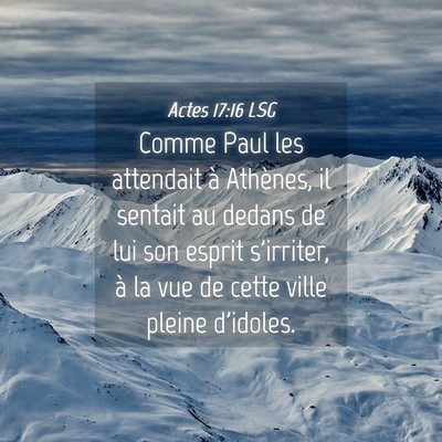 Picture 04 - Actes 17:16 LSG - Comme Paul les attendait à Athènes, il sentait - Bible Verse Picture