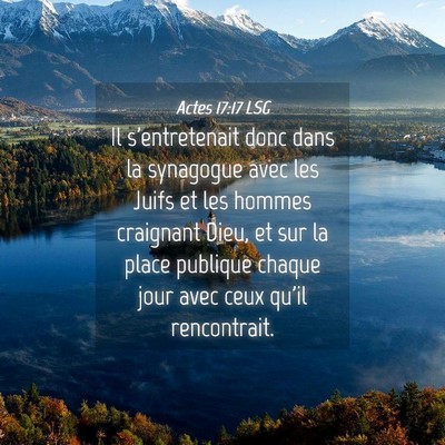 Picture 04 - Actes 17:17 LSG - Il s'entretenait donc dans la synagogue avec les - Bible Verse Picture