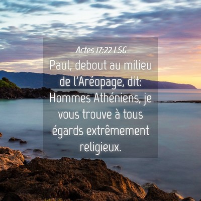 Picture 04 - Actes 17:22 LSG - Paul, debout au milieu de l'Aréopage, dit: - Bible Verse Picture