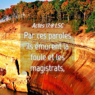 Picture 04 - Actes 17:8 LSG - Par ces paroles ils émurent la foule et les - Bible Verse Picture