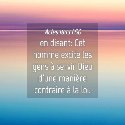 Picture 04 - Actes 18:13 LSG - en disant: Cet homme excite les gens à servir - Bible Verse Picture
