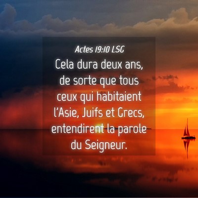 Picture 04 - Actes 19:10 LSG - Cela dura deux ans, de sorte que tous ceux qui - Bible Verse Picture