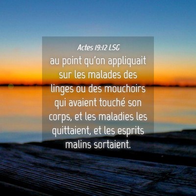 Picture 04 - Actes 19:12 LSG - au point qu'on appliquait sur les malades des - Bible Verse Picture