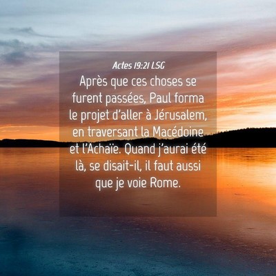 Picture 04 - Actes 19:21 LSG - Après que ces choses se furent passées, Paul - Bible Verse Picture