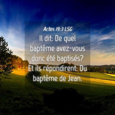 Picture 04 - Actes 19:3 LSG - Il dit: De quel baptême avez-vous donc été - Bible Verse Picture