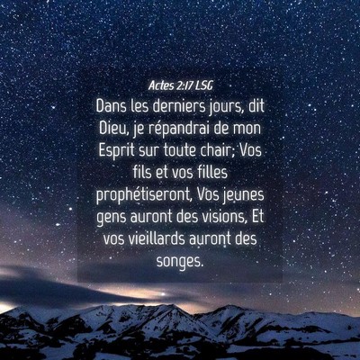 Picture 04 - Actes 2:17 LSG - Dans les derniers jours, dit Dieu, je répandrai - Bible Verse Picture