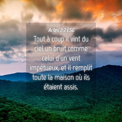 Picture 04 - Actes 2:2 LSG - Tout à coup il vint du ciel un bruit comme celui - Bible Verse Picture