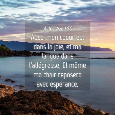 Picture 04 - Actes 2:26 LSG - Aussi mon coeur est dans la joie, et ma langue - Bible Verse Picture