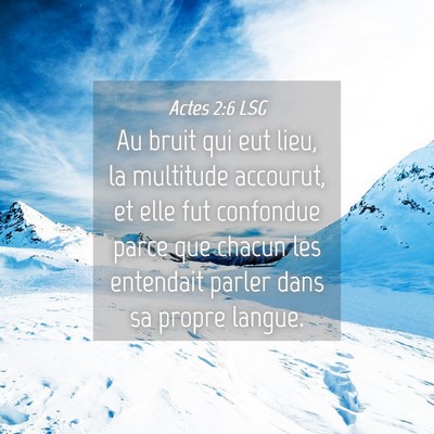 Picture 04 - Actes 2:6 LSG - Au bruit qui eut lieu, la multitude accourut, et - Bible Verse Picture
