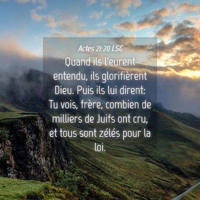 Picture 04 - Actes 21:20 LSG - Quand ils l'eurent entendu, ils glorifièrent - Bible Verse Picture