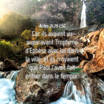 Picture 04 - Actes 21:29 LSG - Car ils avaient vu auparavant Trophime d'Ephèse - Bible Verse Picture