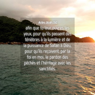 Picture 04 - Actes 26:18 LSG - afin que tu leur ouvres les yeux, pour qu'ils - Bible Verse Picture