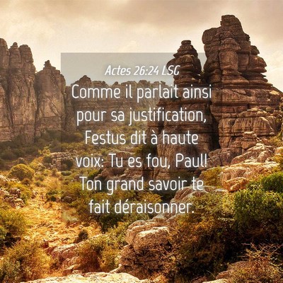 Picture 04 - Actes 26:24 LSG - Comme il parlait ainsi pour sa justification, - Bible Verse Picture