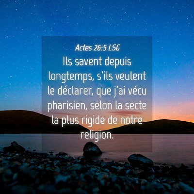 Picture 04 - Actes 26:5 LSG - Ils savent depuis longtemps, s'ils veulent le - Bible Verse Picture