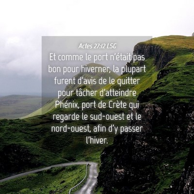 Picture 04 - Actes 27:12 LSG - Et comme le port n'était pas bon pour hiverner, - Bible Verse Picture